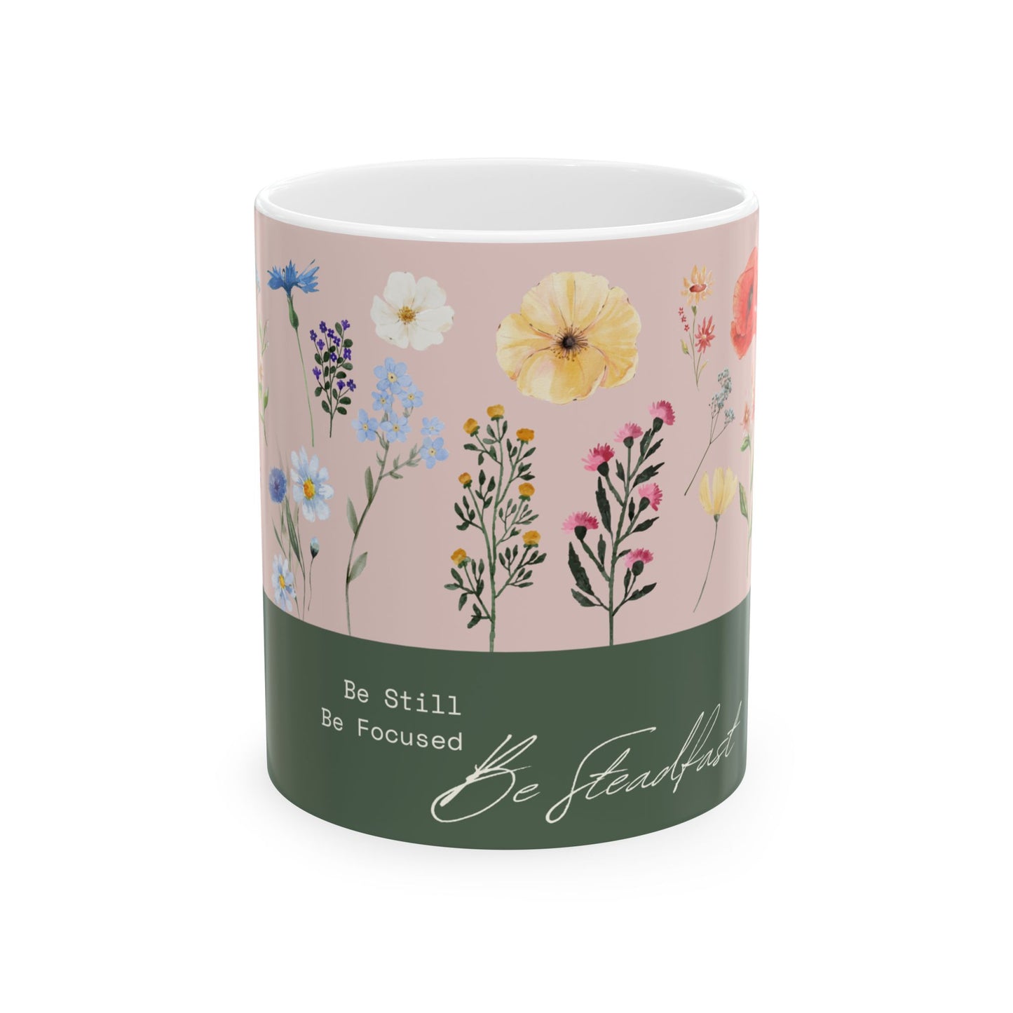 Be Still, Be Focused, Be Steadfast Ceramic Mug, (11oz, 15oz)